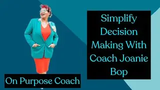 Simplify Decision Making With @onpurposecoach #wisdomwednesday