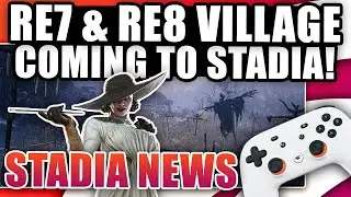 Resident Evil 8 Village Coming To Stadia! Free Premiere Edition Bundle, RE7 For Stadia Pro