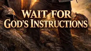 “WAIT FOR GOD INSTRUCTION”.