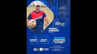 PROGRAMA EDVALDO REIS - ENTREVISTA: GENIVAL ANDRADE -  A IMPORTÂNCIA DAS ESCOLINHAS DE FUTEBOL