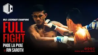 Phoe La Pyae Vs Rin Saroth | Full Fight | WLC: Legendary Champions | Lethwei | Bareknuckle Fight