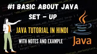#1 Basic about java and Installation + Set Up | Java Programming For Beginners In Hindi