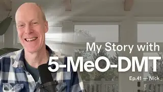 Finding my true story | Nick's 5-MeO-DMT Story