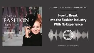How to Break Into the Fashion Industry With No Experience