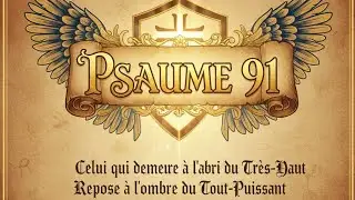 PSAUME 91 | PROTECTION DIVINE #louange #gospelmusic  #adoration #psalm #psaume91 