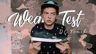DC TONIK WEAR TEST || Обзор на кеды для скейтбодинга от компании DC Shoes || valeriydeyev