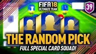 FULL SPECIAL CARD TEAM! THE RANDOM PICK #39 FIFA 18 ULTIMATE TEAM