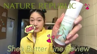 Nature Republic (네이처리퍼블릭) Shea Butter: Essence & Cream Review! [K-CITY]