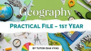 BA BEd Geography Practical File By Isha Vyas 2020 Geography Practical File first year 2020