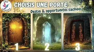 🔮 Trois Portes Mystiques : Quelle Destin&eacute;e T&rsquo;Attend ? Fais ton choix ! ✨ Guidance intemporelle