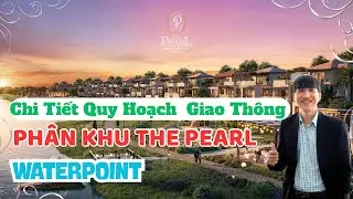 THIẾT KẾ QUY HOẠCH GIAO TH&Ocirc;NG PH&Acirc;N KHU THE PEARL DỰ &Aacute;N WATERPOINT NAM LONG