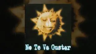 No Te Va Gustar - No se les da