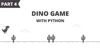 Dino Game Using Python and Pygame (Part 4) | Collisions