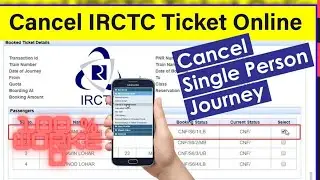 How to Cancel IRCTC Tickets | Cancel Single Person Railway Ticket |Cancel My Railway Ticket | IRCTC