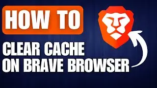 How to Clear Cache on Brave Browser (2026)