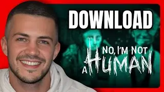 Как скачать No, I'm Not a Human на ПК (пошагово)