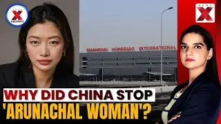 Why Was Arunachal Woman Arrested In Shanghai? | NewsX Deepdive
