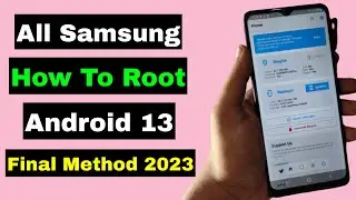 Root All Samsung Galaxy 2024 Android 13 | How To Root All Samsung Android 13 | New Security 2024