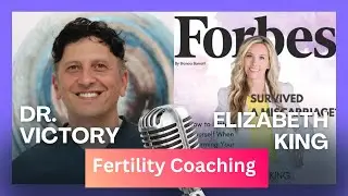 Fertility Coaching - Dr. Victory Interviews Elizabeth King