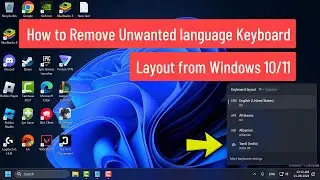 How to Remove Unwanted language Keyboard Layout from Windows 10/11