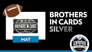 Brothers in Cards Football - May SILVER - Rollin' in the Hits!
