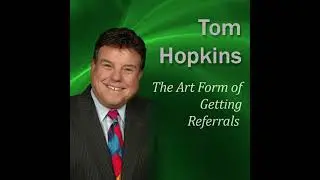 The Art Form of Getting Referrals: Becoming a Sales Professional by Tom Hopkins | Full Audiobook