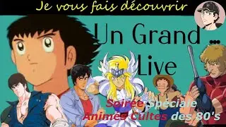 LIVE - Anim&eacute;s Culte des 80's (Feat. Blaster Jouannerf, Papafurax et Horukusaki)