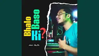 Bhalo Baso Ki