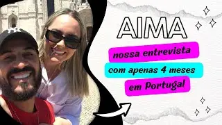 COMO FOI NOSSA ENTREVISTA NA AIMA, DOCUMENTOS QUE FOI NECESSÁRIO… 🇵🇹
