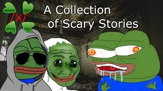 A Collection of Scary Stories | 4Chan /x/ Stories (Sad)
