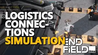 Logistics Connections Simulation Arknights Endfield