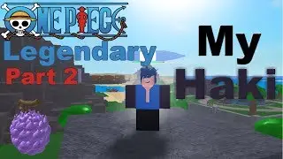 One Piece: Legendary Part 2 | IUNLOCKED MY HAKI | second gear + Haki = ?!?!