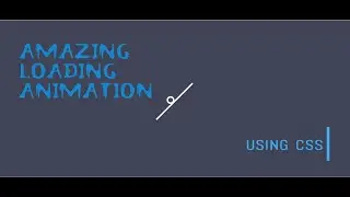 Amazing Loading Animation Using HTML & CSS | pure css