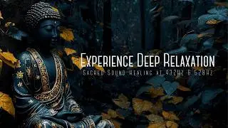 Experience Deep Relaxation: Sacred Sound Healing at 432Hz & 528Hz