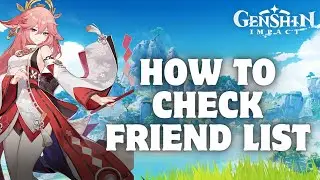 How to Check Friend List in Genshin Impact in 2024?