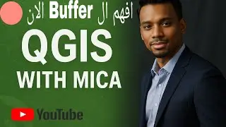 أداة Buffer في QGIS: شرح شامل وتطبيقات عملية
