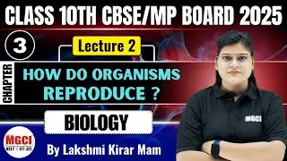 How Do Organisms Reproduce-L-26-Biology-Class 10th-MGCI | NEET | IIT-JEE #cbse #science #biology