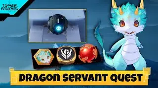 Dragon Servant Quest! All Parts Guide - Tower of Fantasy
