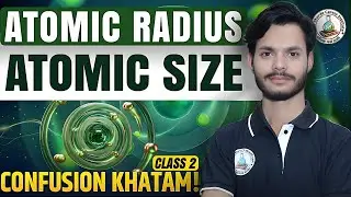 Atomic Radius vs Atomic Size class 2 | Confusion Khatam! 🔥 | Chemistry Concept Explained