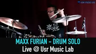 Maxx Furian - Drum Solo - Live @ Usr Music Lab