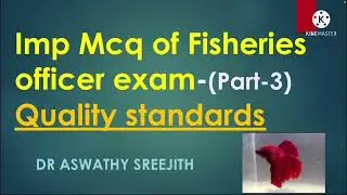 IMP MCQ OF FISHERIES OFFICER EXAM PART -3 (QUALITY STANDARDS) by Dr Aswathy sreejith