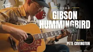The Sound of &rsquo;60s Songwriting &ndash; 1968 Gibson Hummingbird In Action