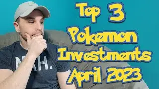 Top 3 BEST Pokemon Investments April 2023!