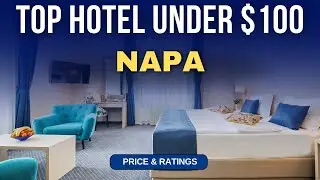 Budget Hotel in Napa under $100 | Best Hotel in Napa