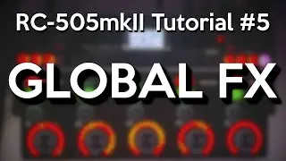 RC-505mkII Tutorial #5 | Mixing & Mastering