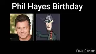 Phil Hayes Birthday