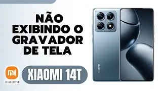 Como resolver n&atilde;o exibindo o gravador de tela no Xiaomi 14T
