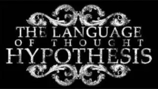 The Language of Thought Hypothesis