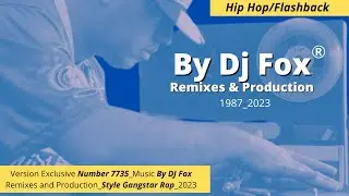 Version Exclusive Number 7735_By DJ Fox Remixes and Productions_Style Gangstar Rap_2023.