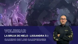 La Bruja de Hielo - Lissandra 5☆ con VOLIBEAR / #PathOfChampions - #LegendsOfRuneterra